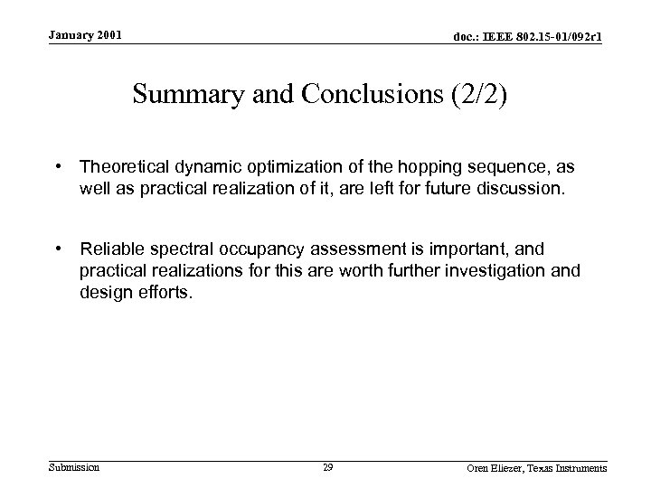 January 2001 doc. : IEEE 802. 15 -01/092 r 1 Summary and Conclusions (2/2)