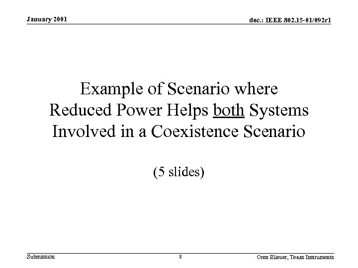 January 2001 doc. : IEEE 802. 15 -01/092 r 1 Example of Scenario where