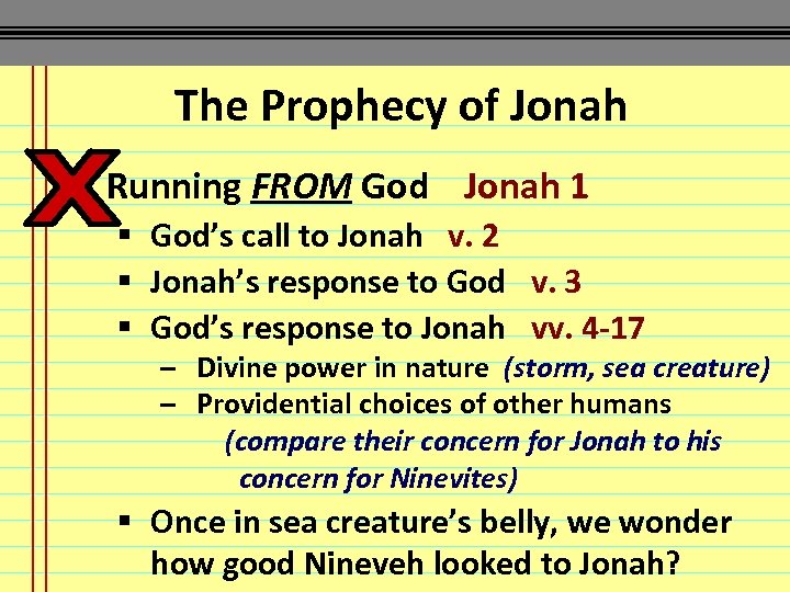 The Prophecy of Jonah § Running FROM God Jonah 1 § God’s call to