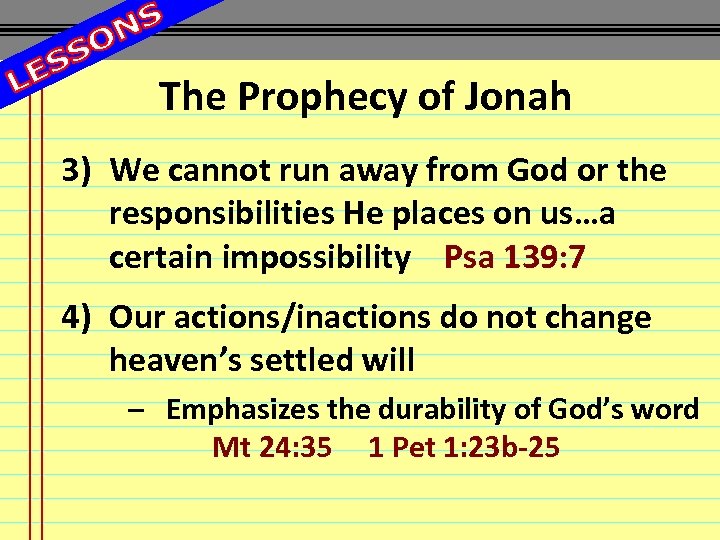 The Prophecy of Jonah 3) We cannot run away from God or the responsibilities