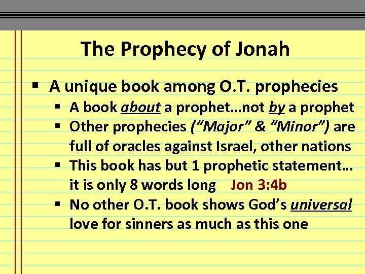 The Prophecy of Jonah § A unique book among O. T. prophecies § A