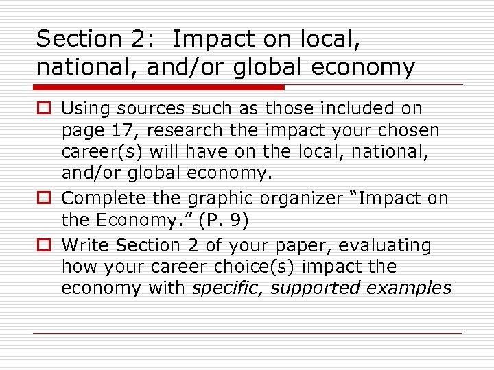 Section 2: Impact on local, national, and/or global economy o Using sources such as