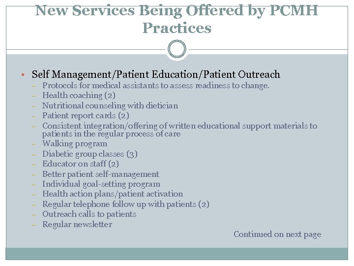 New Services Being Offered by PCMH Practices • Self Management/Patient Education/Patient Outreach – –