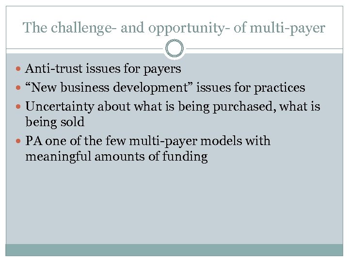 The challenge- and opportunity- of multi-payer Anti-trust issues for payers “New business development” issues