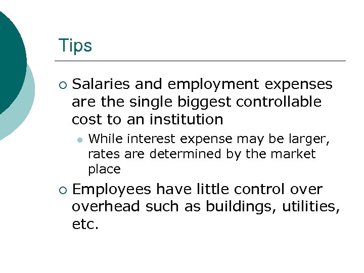 Tips ¡ Salaries and employment expenses are the single biggest controllable cost to an
