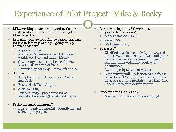 Experience of Pilot Project: Mike & Becky Mike working on community education → creation