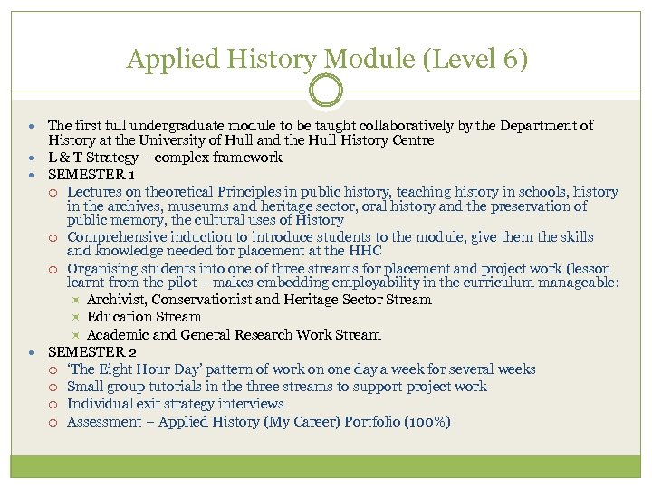 Applied History Module (Level 6) The first full undergraduate module to be taught collaboratively