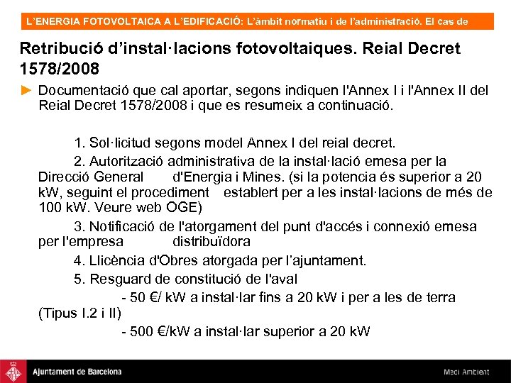 L’ENERGIA FOTOVOLTAICA A L’EDIFICACIÓ: L’àmbit normatiu i de l’administració. El cas de Barcelona, OFV.