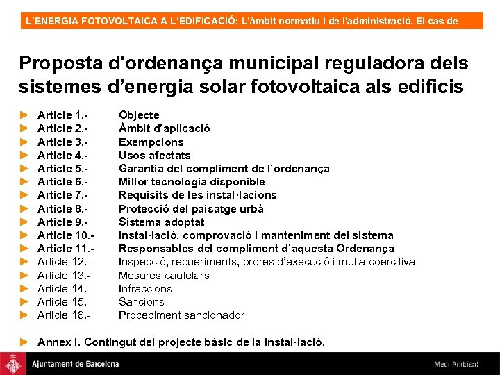 L’ENERGIA FOTOVOLTAICA A L’EDIFICACIÓ: L’àmbit normatiu i de l’administració. El cas de Barcelona, OFV.