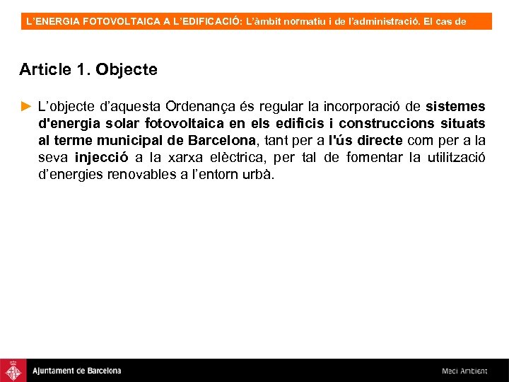 L’ENERGIA FOTOVOLTAICA A L’EDIFICACIÓ: L’àmbit normatiu i de l’administració. El cas de Barcelona, OFV.