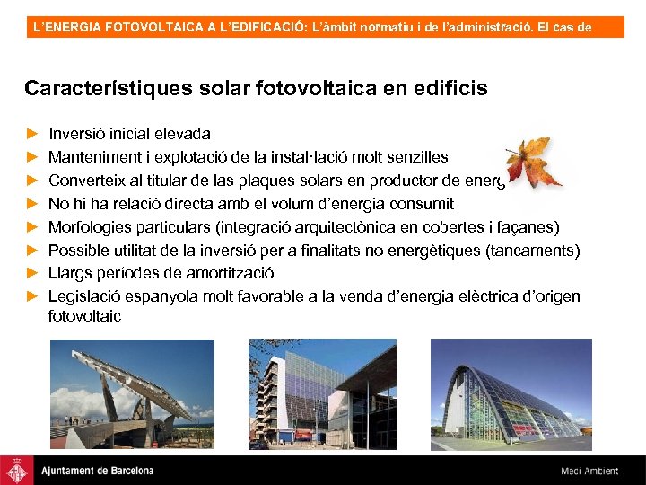 L’ENERGIA FOTOVOLTAICA A L’EDIFICACIÓ: L’àmbit normatiu i de l’administració. El cas de Barcelona, OFV.