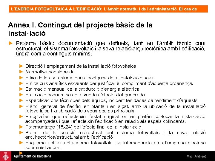 L’ENERGIA FOTOVOLTAICA A L’EDIFICACIÓ: L’àmbit normatiu i de l’administració. El cas de Barcelona, OFV.