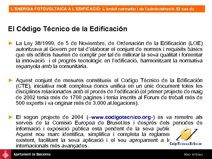 L’ENERGIA FOTOVOLTAICA A L’EDIFICACIÓ: L’àmbit normatiu i de l’administració. El cas de Barcelona, OFV.
