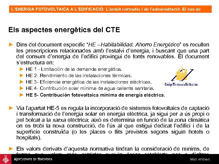 L’ENERGIA FOTOVOLTAICA A L’EDIFICACIÓ: L’àmbit normatiu i de l’administració. El cas de Barcelona, OFV.