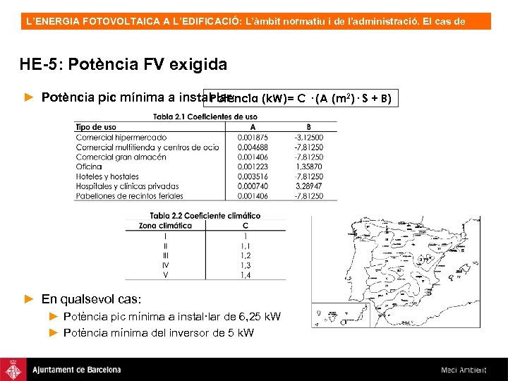 L’ENERGIA FOTOVOLTAICA A L’EDIFICACIÓ: L’àmbit normatiu i de l’administració. El cas de Barcelona, OFV.