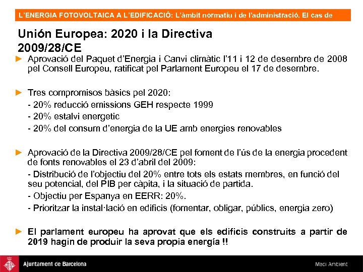 L’ENERGIA FOTOVOLTAICA A L’EDIFICACIÓ: L’àmbit normatiu i de l’administració. El cas de Barcelona, OFV.