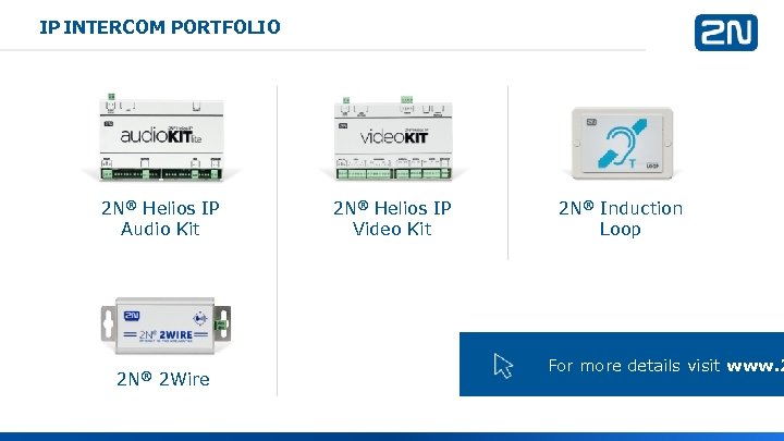IP INTERCOM PORTFOLIO 2 N® Helios IP Audio Kit 2 N® 2 Wire 2