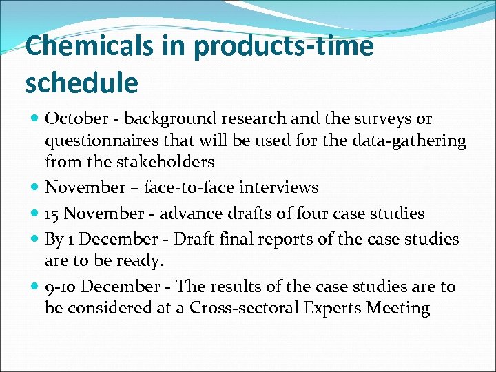 Chemicals in products-time schedule October - background research and the surveys or questionnaires that