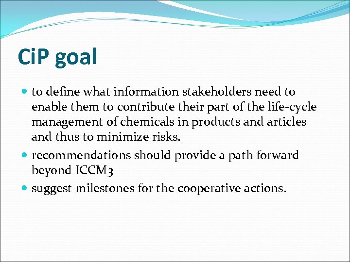 Ci. P goal to define what information stakeholders need to enable them to contribute