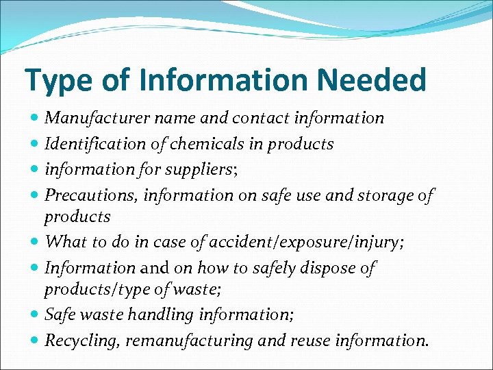 Type of Information Needed Manufacturer name and contact information Identification of chemicals in products