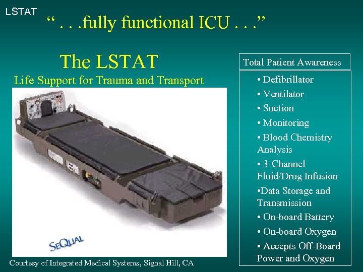 LSTAT “. . . fully functional ICU. . . ” The LSTAT Life Support