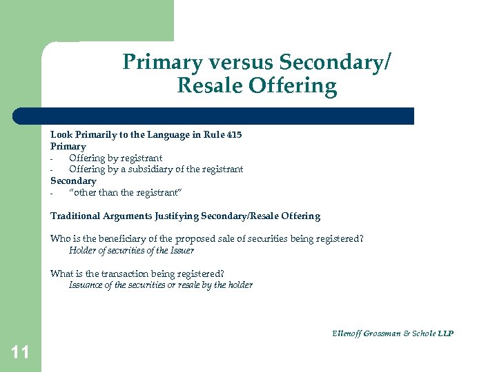 Primary versus Secondary/ Resale Offering Look Primarily to the Language in Rule 415 Primary