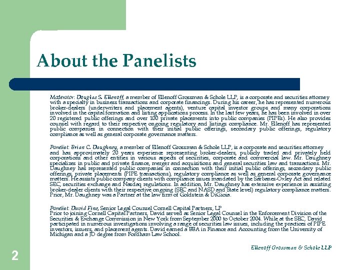 About the Panelists Moderator: Douglas S. Ellenoff, a member of Ellenoff Grossman & Schole