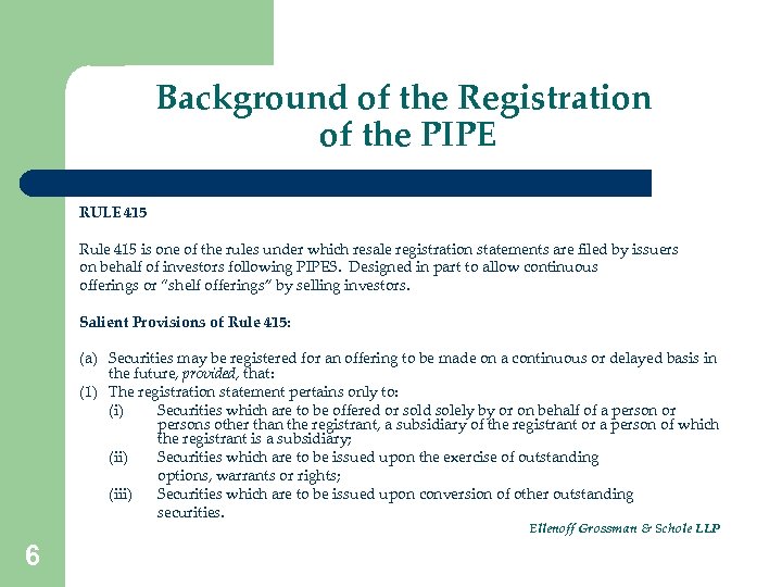 Background of the Registration of the PIPE RULE 415 Rule 415 is one of