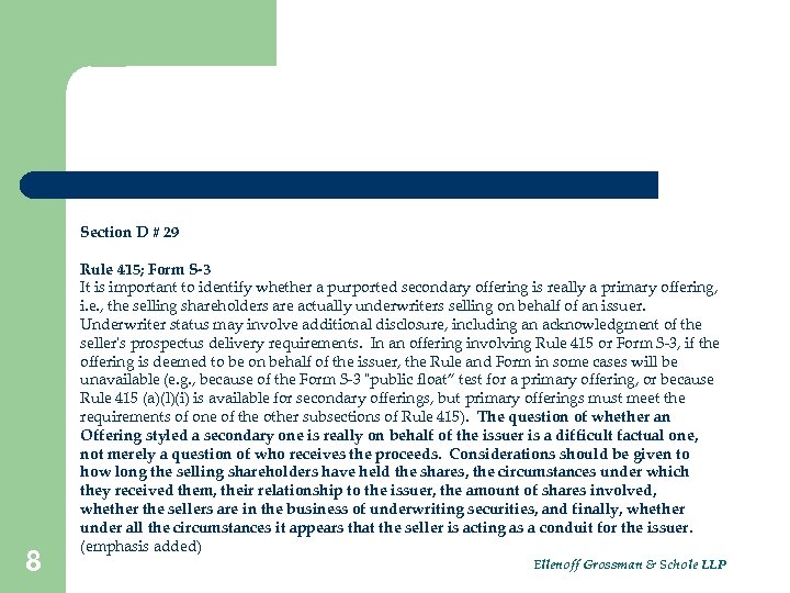 Section D # 29 8 Rule 415; Form S-3 It is important to identify