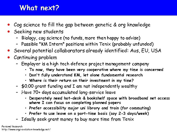 What next? Cog science to fill the gap between genetic & org knowledge Seeking