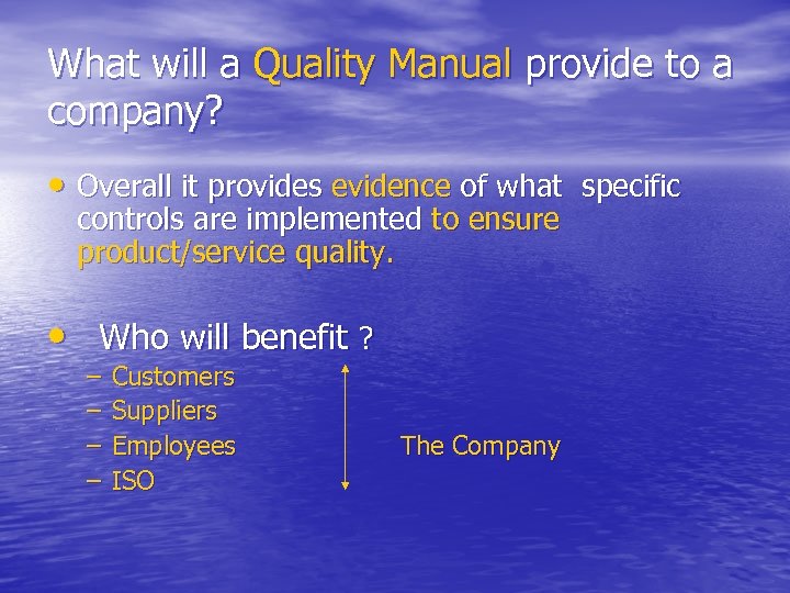 What will a Quality Manual provide to a company? • Overall it provides evidence