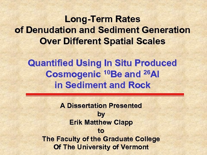 Long-Term Rates of Denudation and Sediment Generation Over Different Spatial Scales Quantified Using In