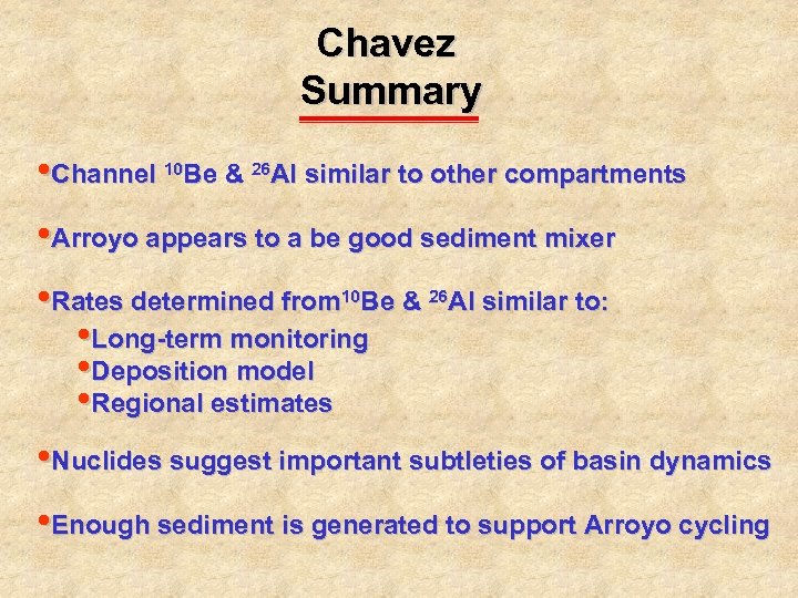 Chavez Summary • Channel 10 Be & 26 Al similar to other compartments •