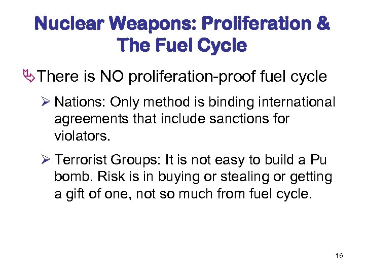 Nuclear Weapons: Proliferation & The Fuel Cycle ÄThere is NO proliferation-proof fuel cycle Ø