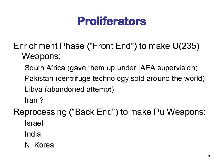 Proliferators Enrichment Phase (“Front End”) to make U(235) Weapons: South Africa (gave them up