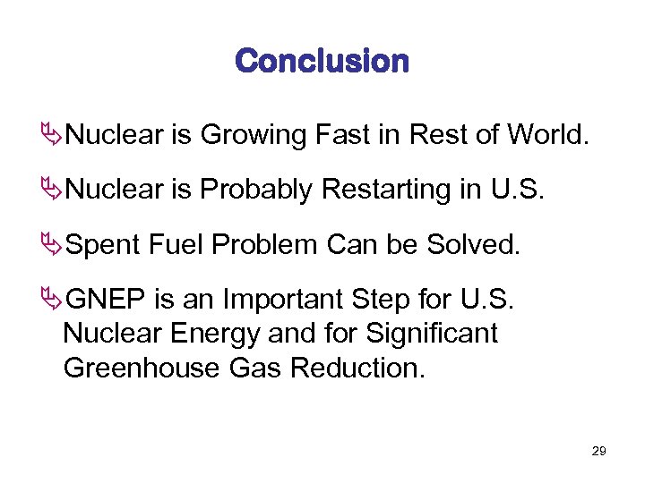 Conclusion ÄNuclear is Growing Fast in Rest of World. ÄNuclear is Probably Restarting in
