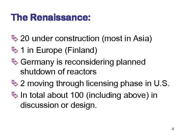 The Renaissance: Ä 20 under construction (most in Asia) Ä 1 in Europe (Finland)