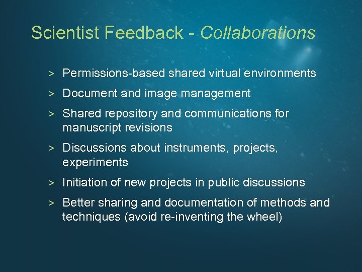 Scientist Feedback - Collaborations > Permissions-based shared virtual environments > Document and image management