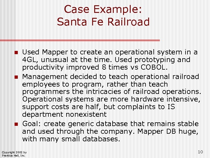 Case Example: Santa Fe Railroad n n n Used Mapper to create an operational