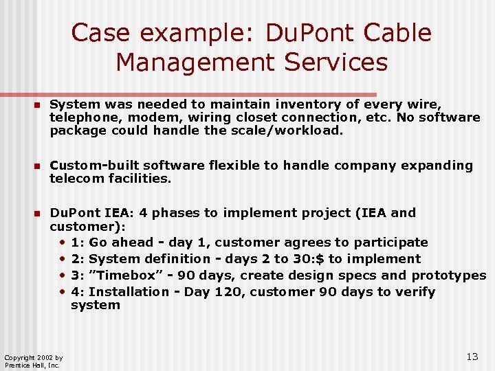 Case example: Du. Pont Cable Management Services n System was needed to maintain inventory
