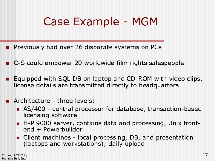 Case Example - MGM n Previously had over 26 disparate systems on PCs n