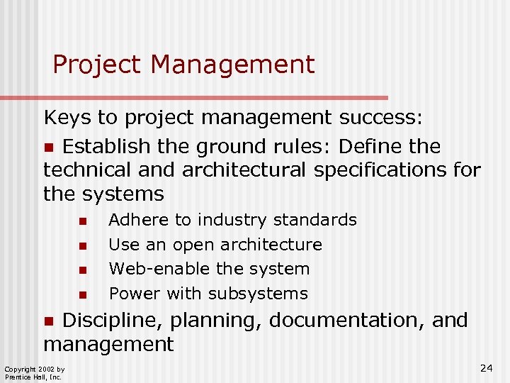 Project Management Keys to project management success: n Establish the ground rules: Define the