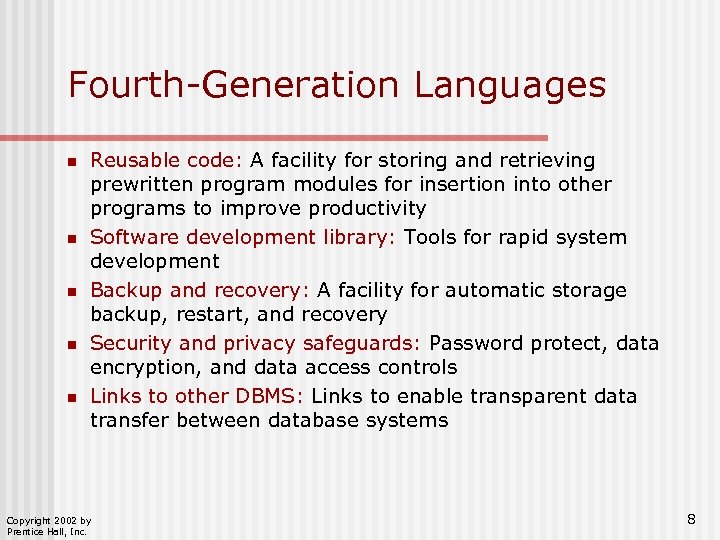 Fourth-Generation Languages n n n Reusable code: A facility for storing and retrieving prewritten