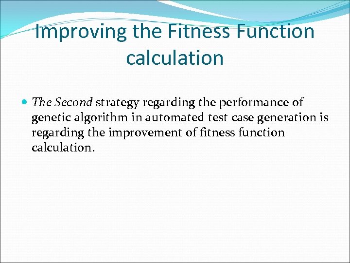 Improving the Fitness Function calculation The Second strategy regarding the performance of genetic algorithm