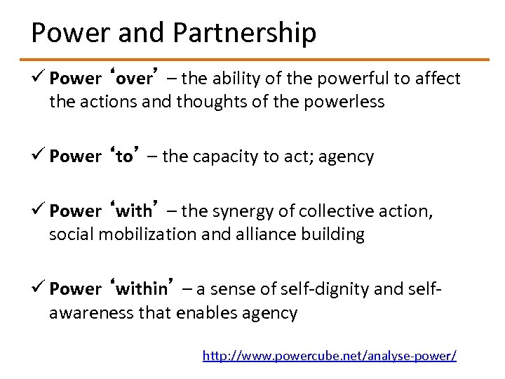 Power and Partnership ü Power ‘over’ – the ability of the powerful to affect