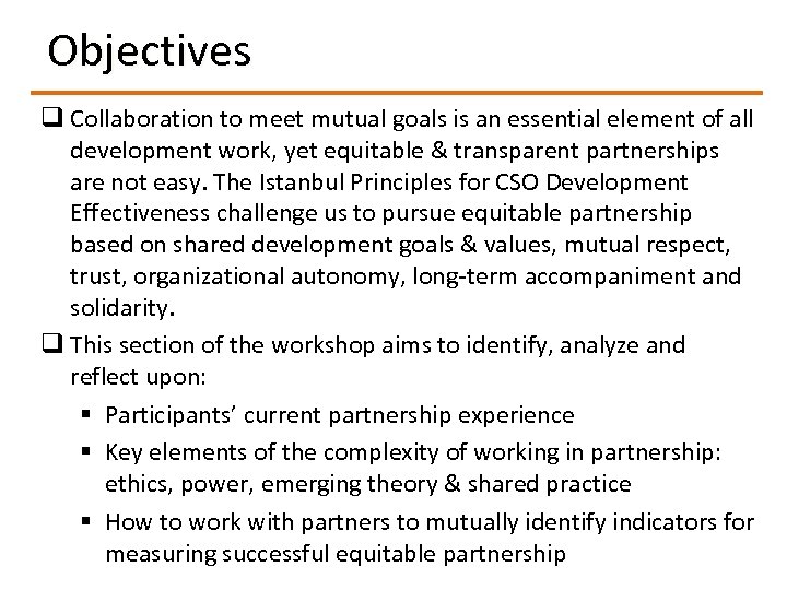 Objectives q Collaboration to meet mutual goals is an essential element of all development