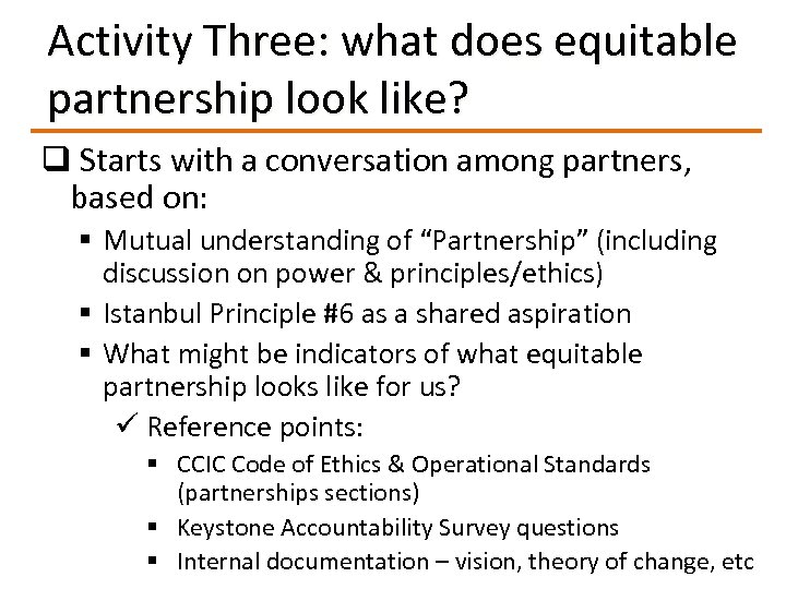 Activity Three: what does equitable partnership look like? q Starts with a conversation among