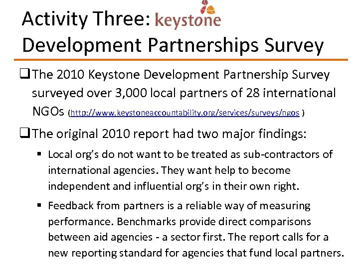 Activity Three: Keysto Development Partnerships Survey q The 2010 Keystone Development Partnership Survey surveyed