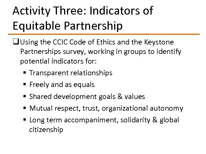 Activity Three: Indicators of Equitable Partnership q Using the CCIC Code of Ethics and