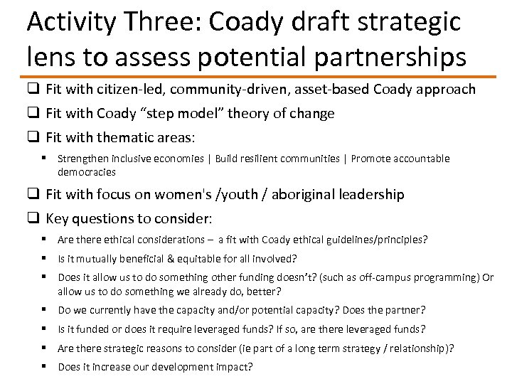 Activity Three: Coady draft strategic lens to assess potential partnerships q Fit with citizen-led,